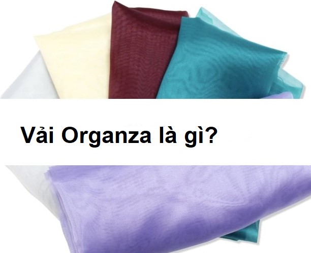 Vải organza là gì? Đặc điểm, phân loại và cách chọn mua